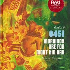 [GET] KINDLE 📩 0451 Mornings are for Mont Hin Gar: Burmese Food Stories by  Bryan Ko