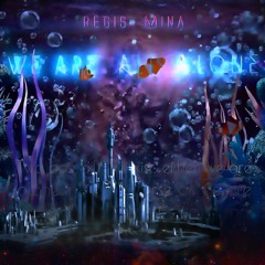 WE ARE ALL ALONE FINAL VERSION By REGIS MINA 2023