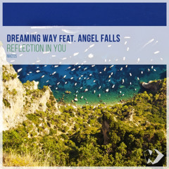 Dreaming Way feat. Angel Falls - Reflection in You (Original Mix)
