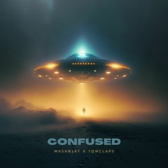 MASHB3AT & Tomclaps - Confused
