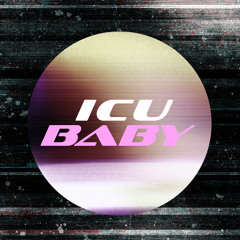 I C U BABY {FREE DL}