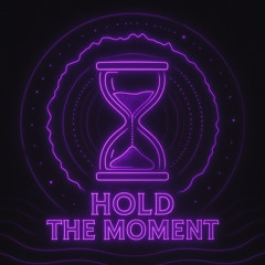 Hold The Moment