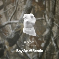 Loud Luxury feat. Brando - Body (Boy Acuff Remix)
