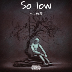 So Low [Prod. ATOMIC]
