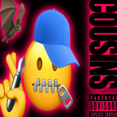 COUSINS (prod. instellarway x lov3rock x lucid740)