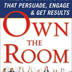 [DOWNLOAD] PDF 🖍️ Own the Room: Business Presentations that Persuade, Engage, and Ge