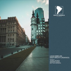 Lucas Gomez (AR) - Deep Breath (Javier Laporte Remix) [South America Avenue]