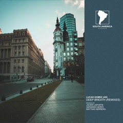 Lucas Gomez (AR) - Deep Breath (Gerardo Moro Remix) [South America Avenue]