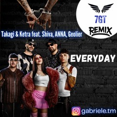Takagi & Ketra feat. Shiva, ANNA, Geolier - EVERYDAY (𝟕𝐆𝐓 REMIX)