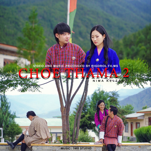 Choe Thama 2-Nima Kelzang - RIGDROL FILMS - 5 mb