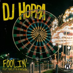 DJ Hoppa - Foolin' (feat. SwizZz & Marley B.)