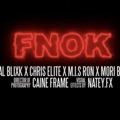 WAL BLIXK X CHRIS ELITE X M.I.S RON X MORI BRISCOE - FNOK