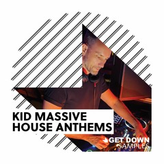 Get Down Samples presents Kid Massive House Anthems [OUT NOW]