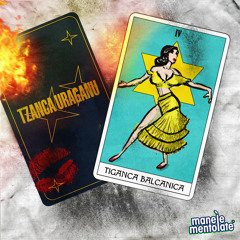 TZANACA URAGANU x MANELE MENTOLATE - Țigancă Balcanică