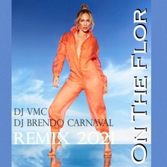 Jennifer Lopez - On The Floor  [ DJ Brendo Carnaval & Dj VMC Remix]