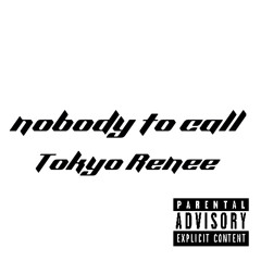 Nobody to call freestyle