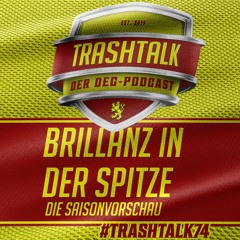 #trashalk74 - Brillanz in der Spitze (Die Saisonvorschau)