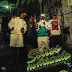 Soltos no Mundo (feat. $CAM, DJ Barnabé & GUINO)