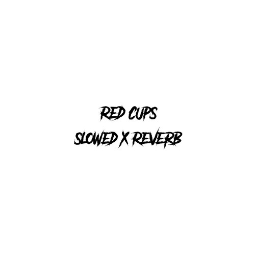 RED CUPS (feat. Paula Hartmann) (Slowed x Reverb)