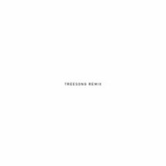 TREESONG  | REMIX