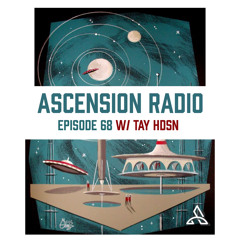 Ascension Radio Episode 68 W/ Tay Hdsn