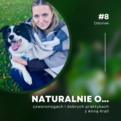 Naturalnie o… czworonogach i dobrych praktykach z Anną Krall