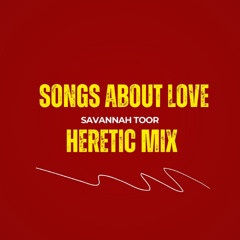 Songs About Love ( Heretic Mix )