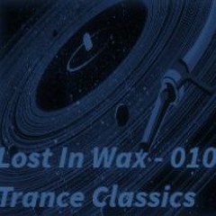 Lost In Wax 010 - Trance Classics On Vinyl