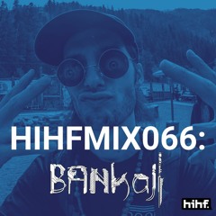 BANkaJI: HIHF Guest Mix Vol. 66