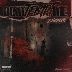 SDawg17shit x Streameum - Don't Tempt Me