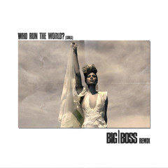 Run the World (Big Boss Remix)