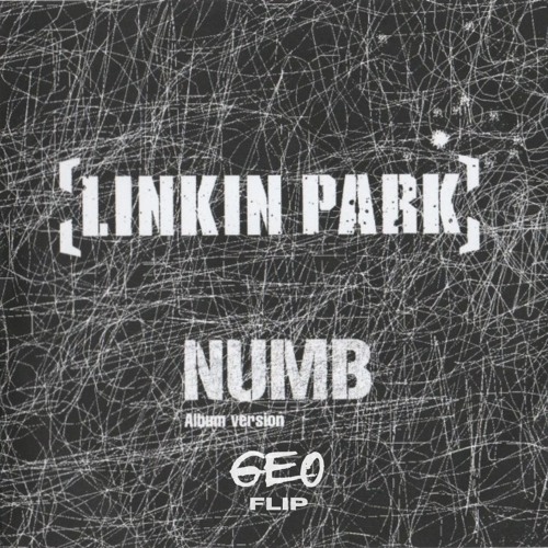 Linkin Park - Numb (GEØ Flip) FREE DL