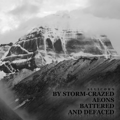 by storm-crazed aeons, battered and defaced