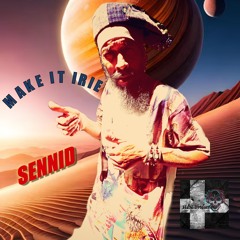 Sennid-  Make It Irie (HdN Productions)