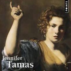Chemins d'histoire-Libérer les classiques du regard masculin, avec J. Tamas-05.05.24