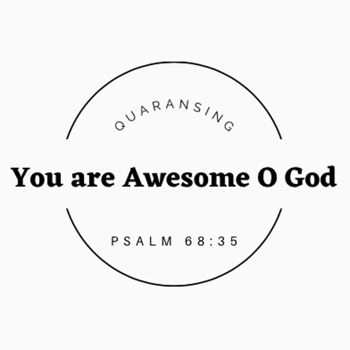"You Are Awesome O God" ft MC  (Psalm 68:35)