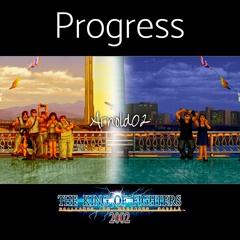The King of Fighters 2002 -Progress (Korea Stage Theme) Arranged by Arnold02
