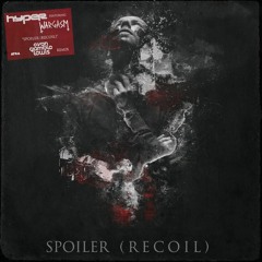 Hyper - Spoiler "Recoil" ft. Wargasm(Evan Gamble Lewis Remix)