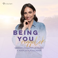 Being You reggelek  - Önmagadként létezés a KAPCSOLATaidban