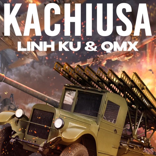 LINH KU X QMX - KACHIUSA
