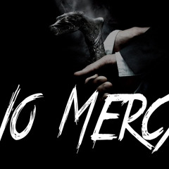 NO MERCY-(mdotty👺)