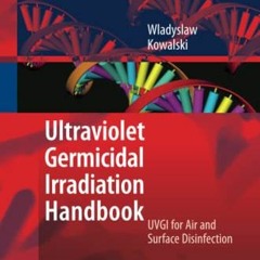 ( CF7XB ) Ultraviolet Germicidal Irradiation Handbook: UVGI for Air and Surface Disinfection by  Wla