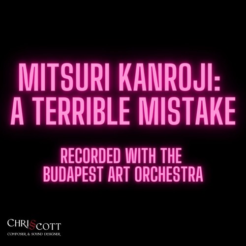 Mitsuri Kanroji: A Terrible Mistake - Recorded with the Budapest Art Orchestra