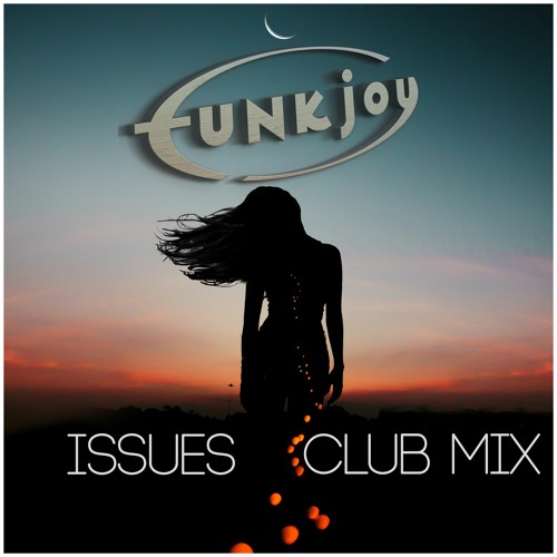 funkjoy - Issues (Club Mix)
