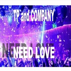 TP And Company - Need Love Sample (A Taste )