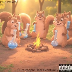 Hurt People Heal Eventually