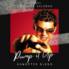 Danzel x Stephane Salerno - Pump It Up (GANGSTER Blend)