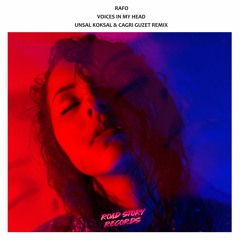 RAFO - Voices In My Head (Unsal Koksal & Cagri Guzet Remix)