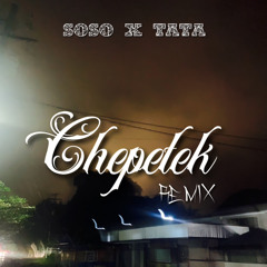 Chepetek (remix) - Soso & Tata Lin