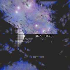 Dark Days (Original Mix)